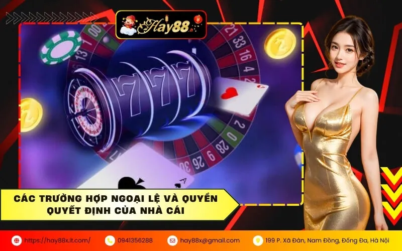 Các trường hợp ngoại lệ và quyền quyết định của nhà cái