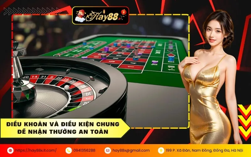 Điều khoản và điều kiện chung để nhận thưởng an toàn