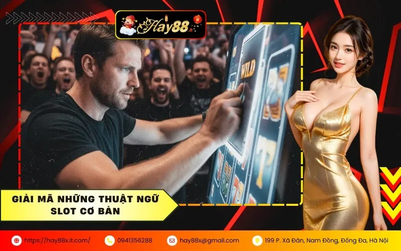Giải Mã Những Thuật Ngữ Slot Cơ Bản