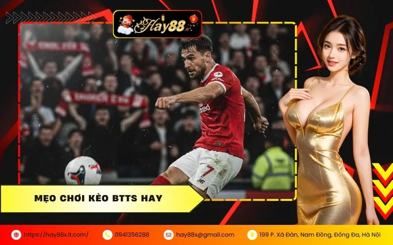 Mẹo Chơi Kèo BTTS Hay