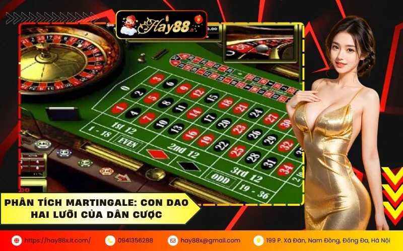 Phân tích Martingale Con dao hai lưỡi của dân cược