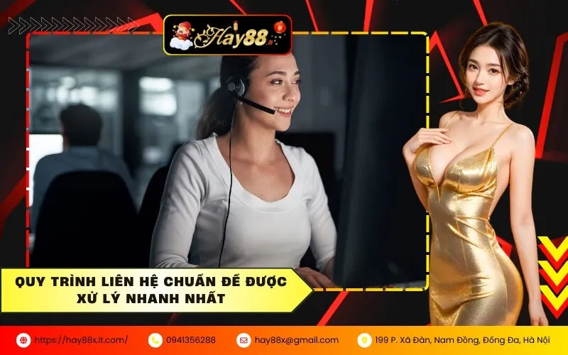 Quy trình liên hệ chuẩn để được xử lý nhanh nhất