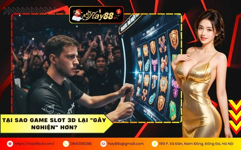 Tại Sao Game Slot 3D Lại Gây Nghiện Hơn