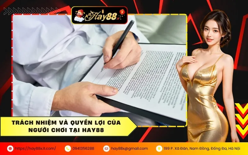 Trách nhiệm và quyền lợi của người chơi tại HAY88